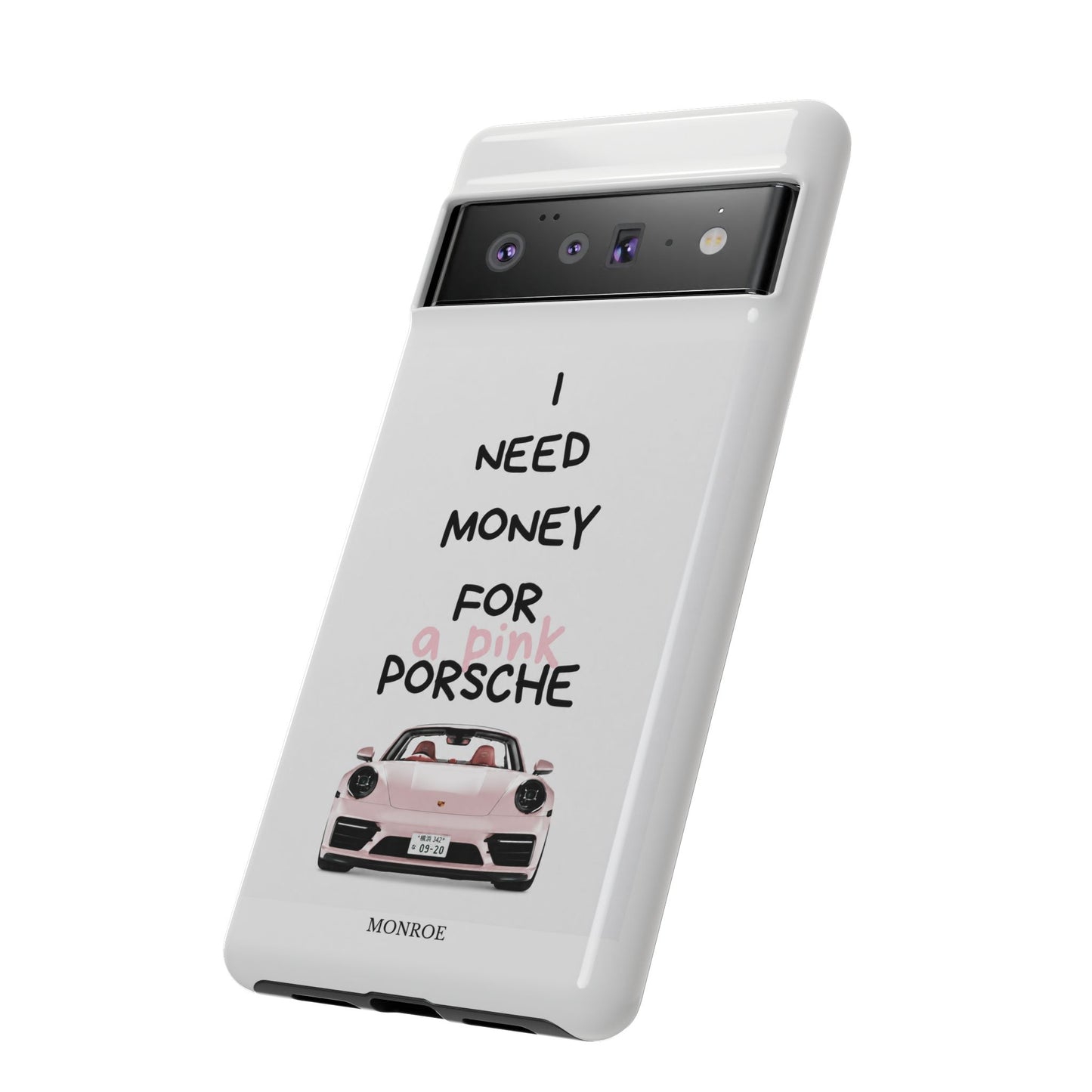 "I Need Money for a Pink Porsch" Tough Case