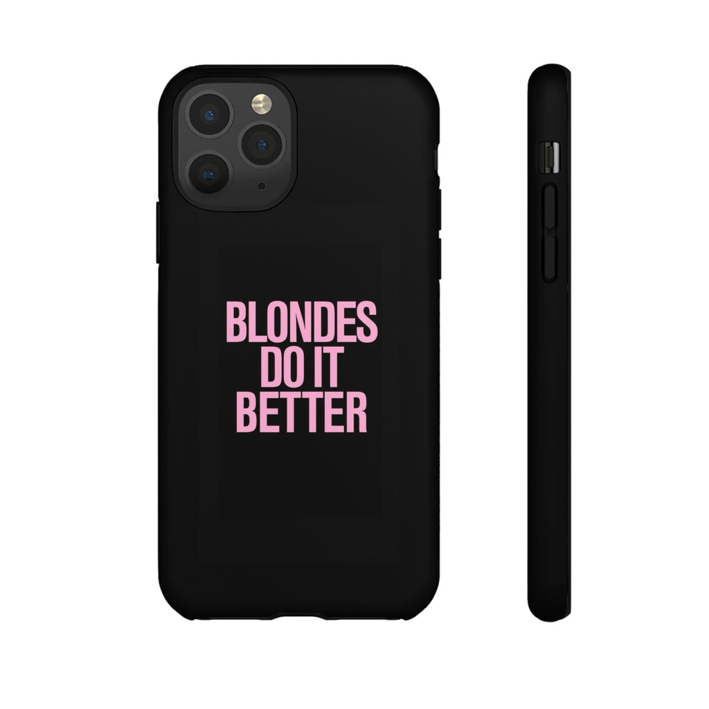 Blondes Do It Better Phone Case