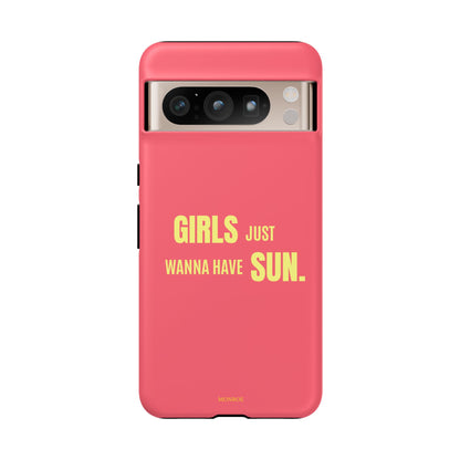 Girls Just Wanna Have Sun Tough Case