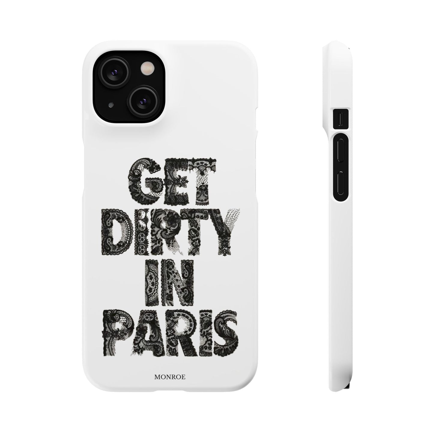 Get Dirty in Paris White Snap Case