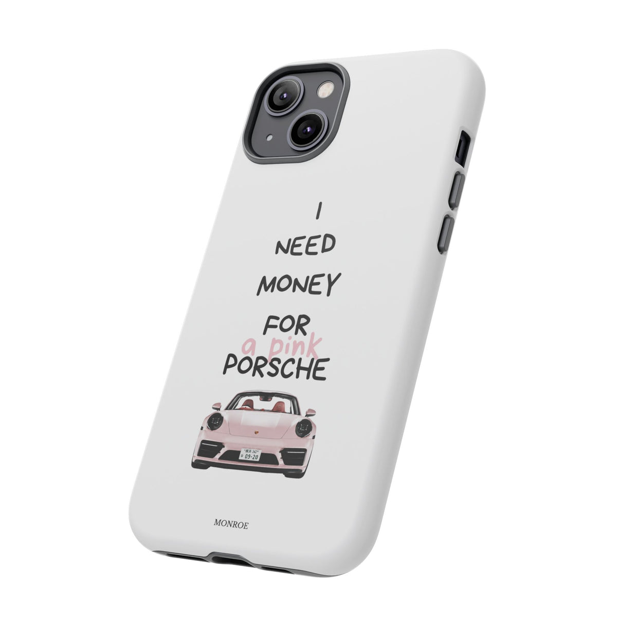 "I Need Money for a Pink Porsch" Tough Case