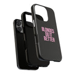 Blondes Do It Better Phone Case