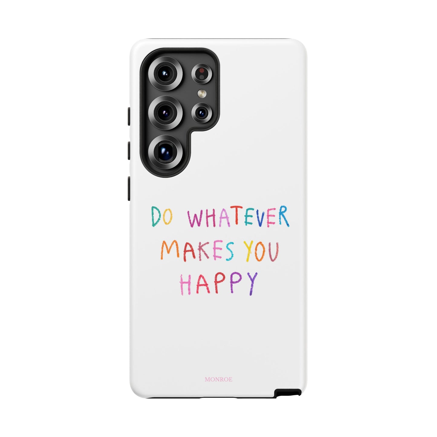 Do Whatever Makes You Happy Tough Case