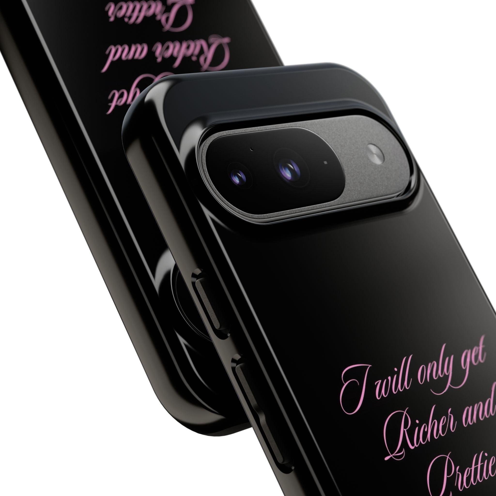 “I Will Only Get Richer and Prettier" Tough Phone Case