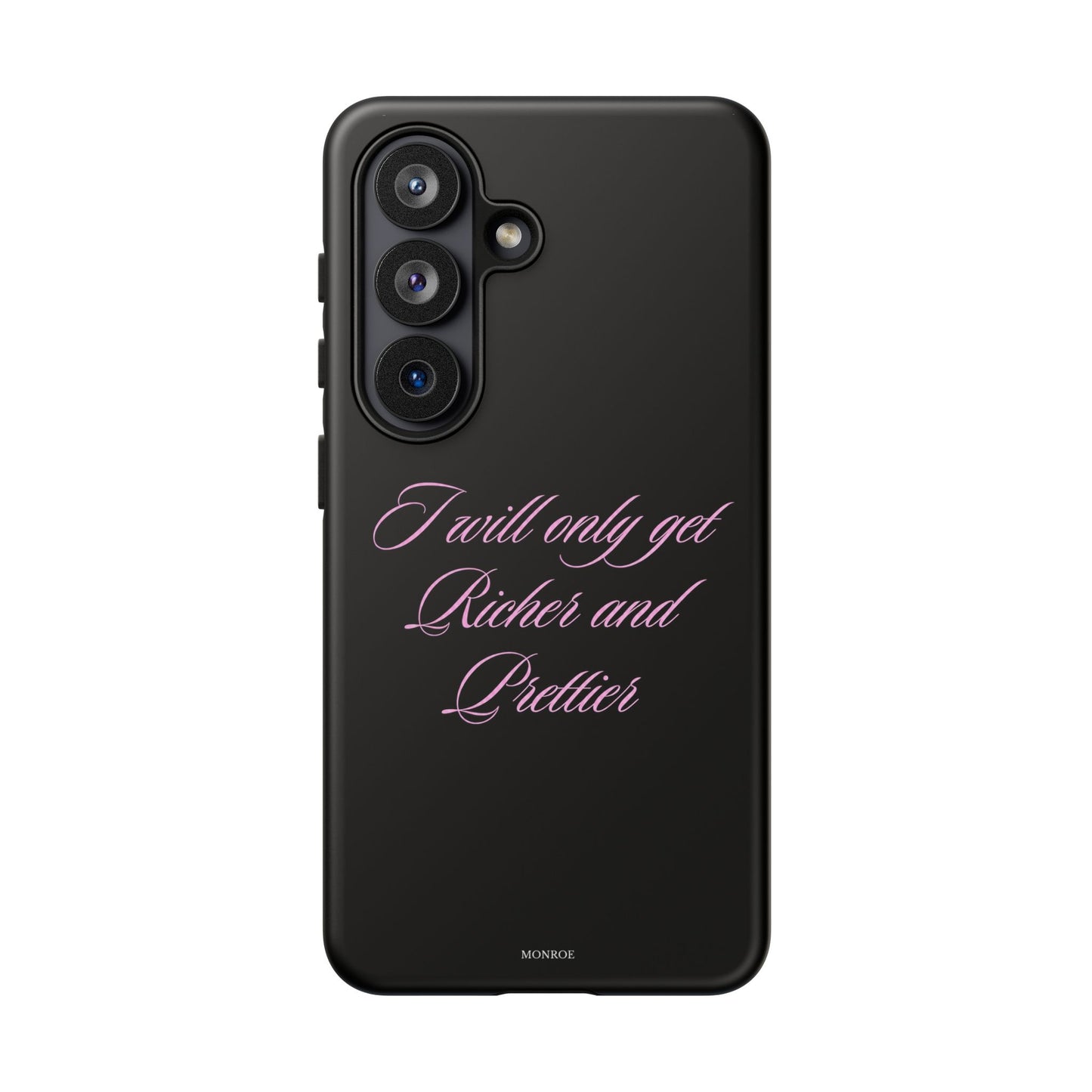 "I Will Only Get Richer and Prettier" Tough Case