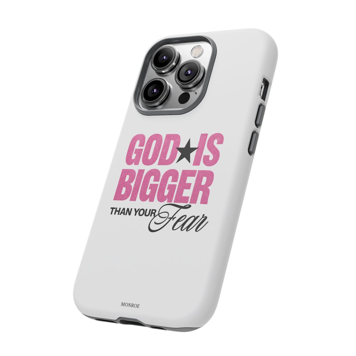 "God Is Bigger Than Your Fear" Tough Case