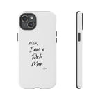 I Am a Rich Man Phone Case