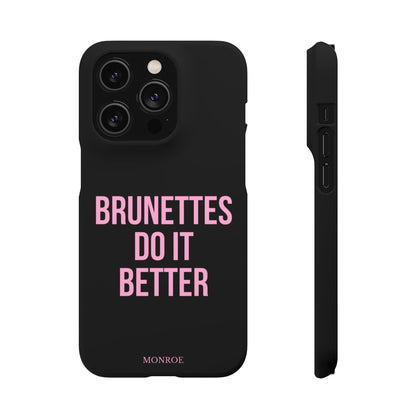 ''Brunettes Do It Better'' Case