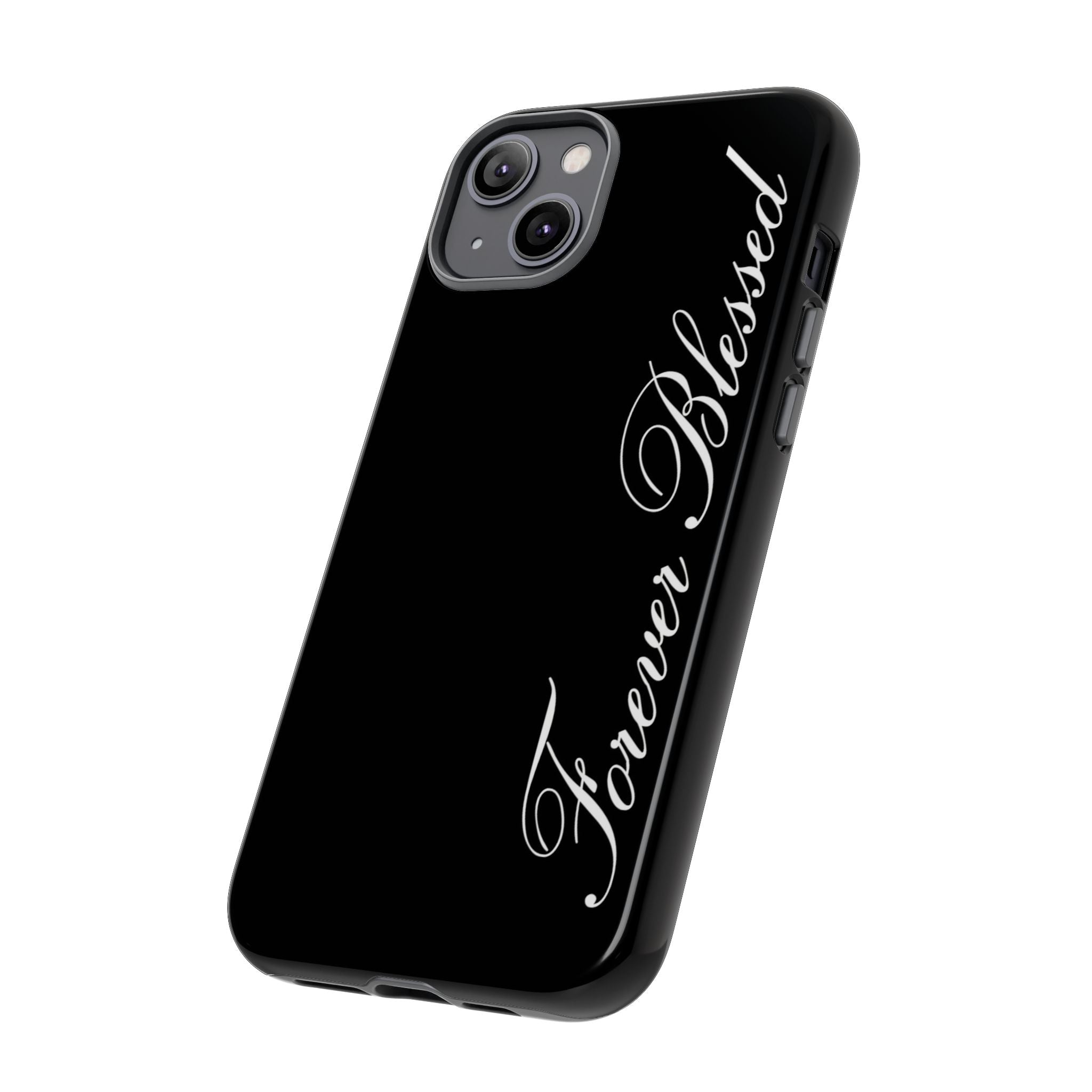 "Forever Blessed" Black Phone Cover