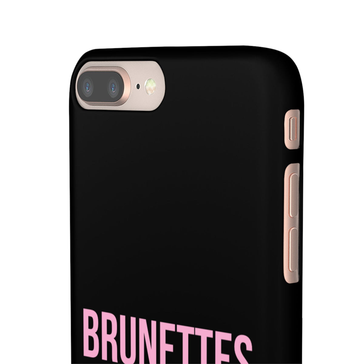 ''Brunettes Do It Better'' Case