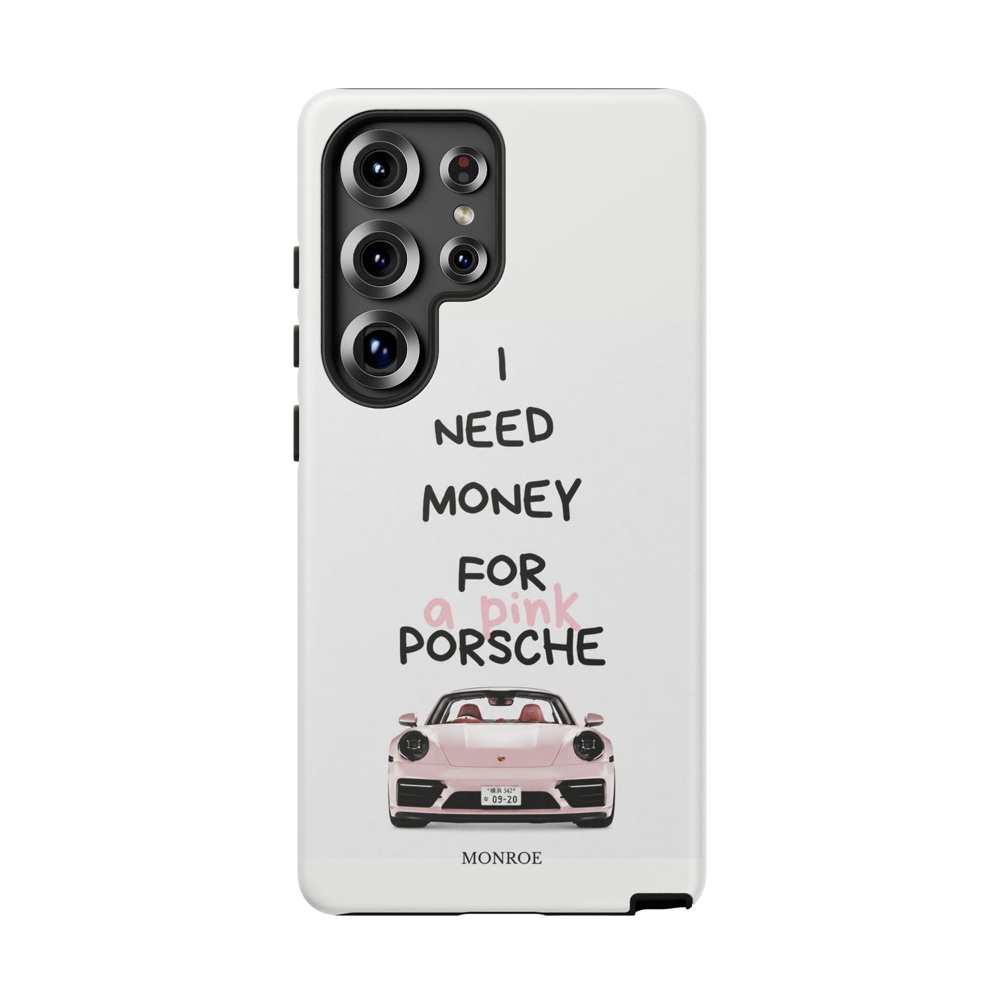 "I Need Money for a Pink Porsch" Tough Case