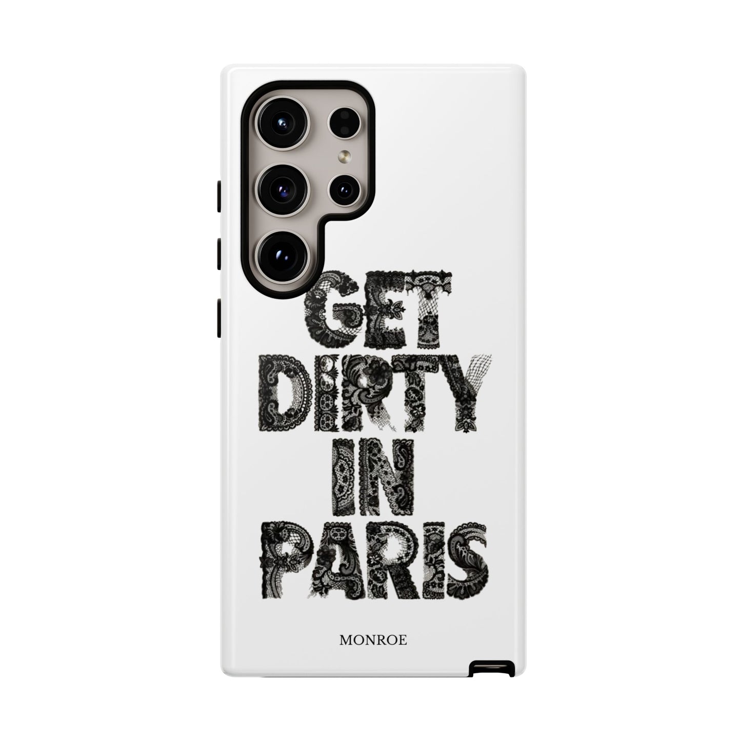 Get Dirty in Paris Phone Case