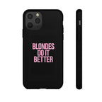 Blondes Do It Better Phone Case