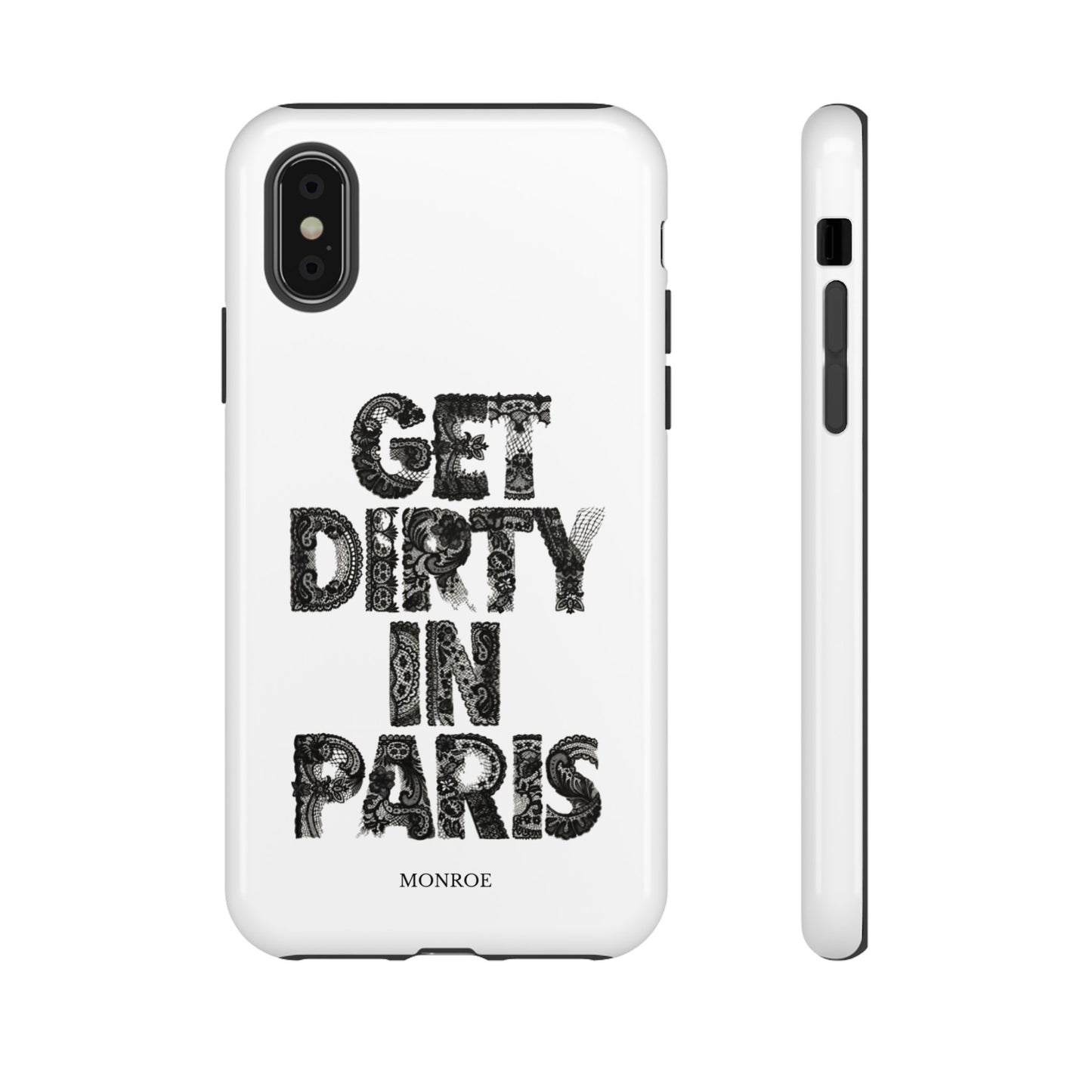 Get Dirty in Paris Phone Case