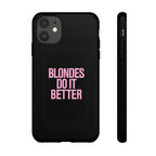 Blondes Do It Better Phone Case