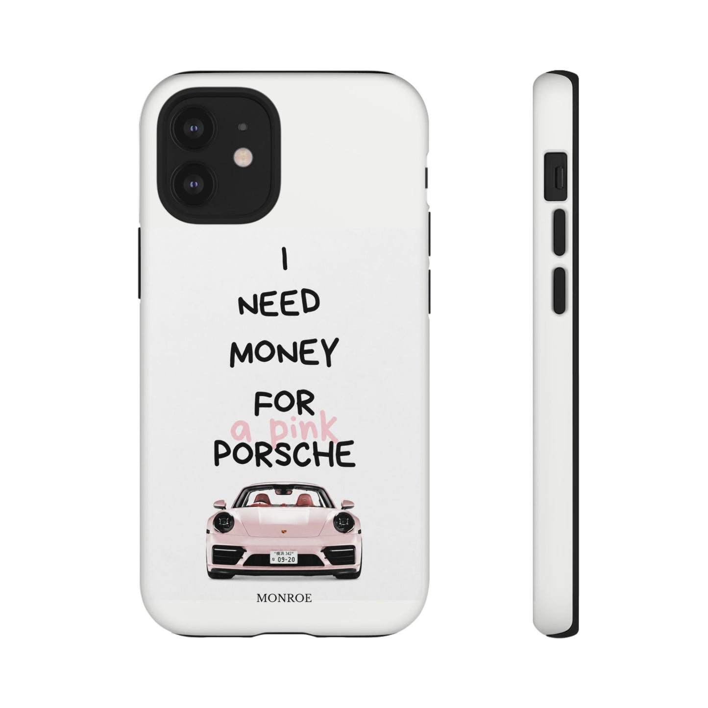 "I Need Money for a Pink Porsch" Tough Case