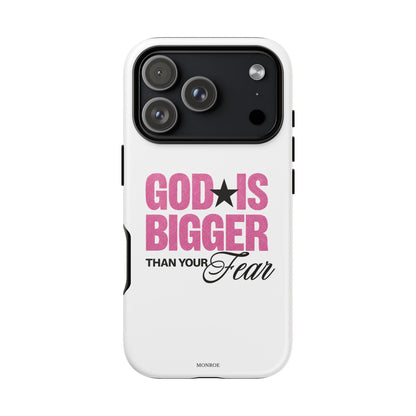 "God Is Bigger Than Your Fear" Tough Case