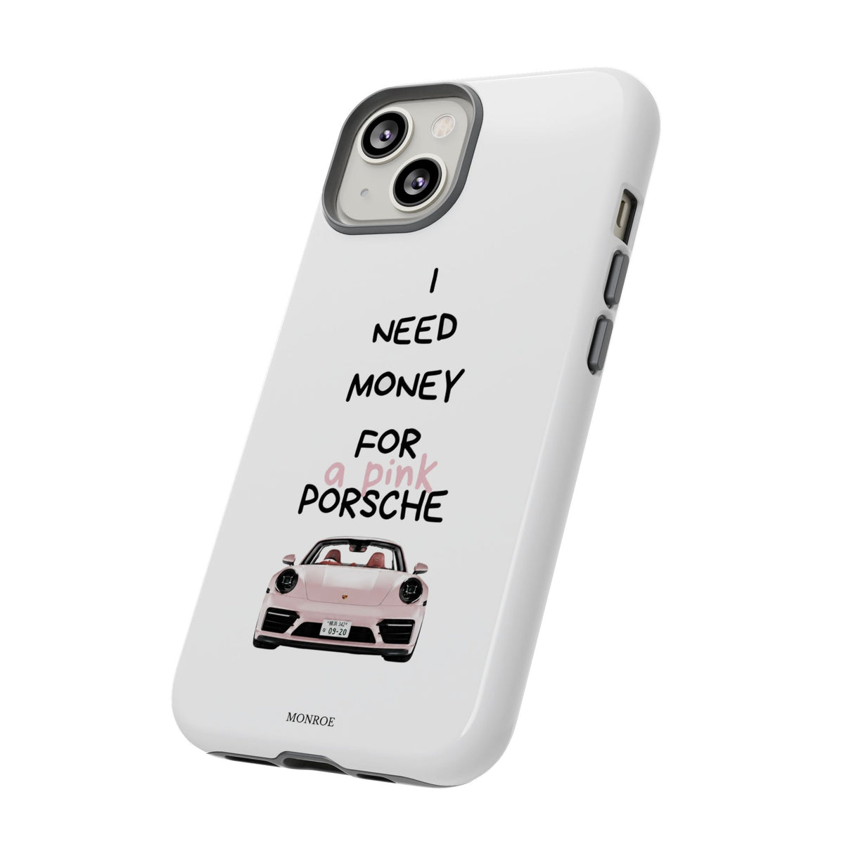 "I Need Money for a Pink Porsch" Tough Case