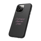 “I Will Only Get Richer and Prettier" Tough Phone Case