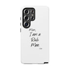 I Am a Rich Man Phone Case