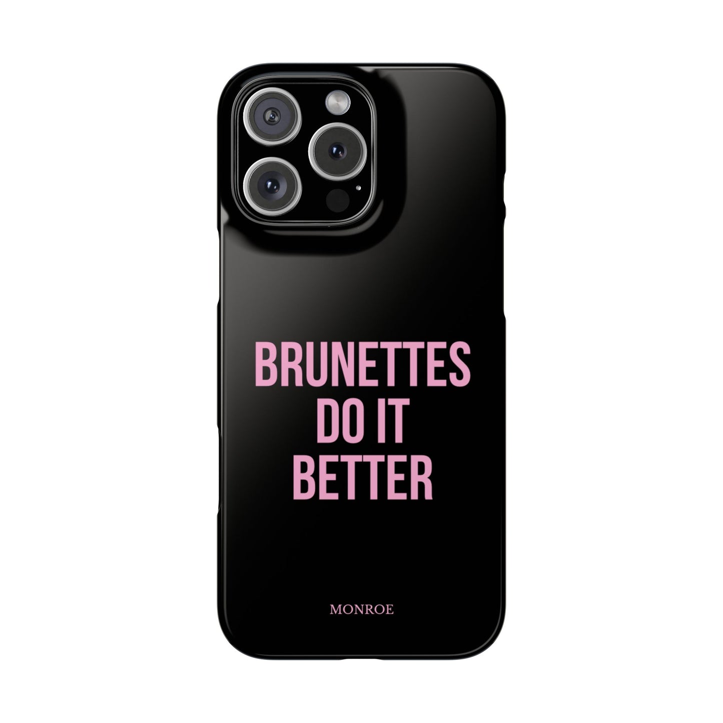 ''Brunettes Do It Better'' Case