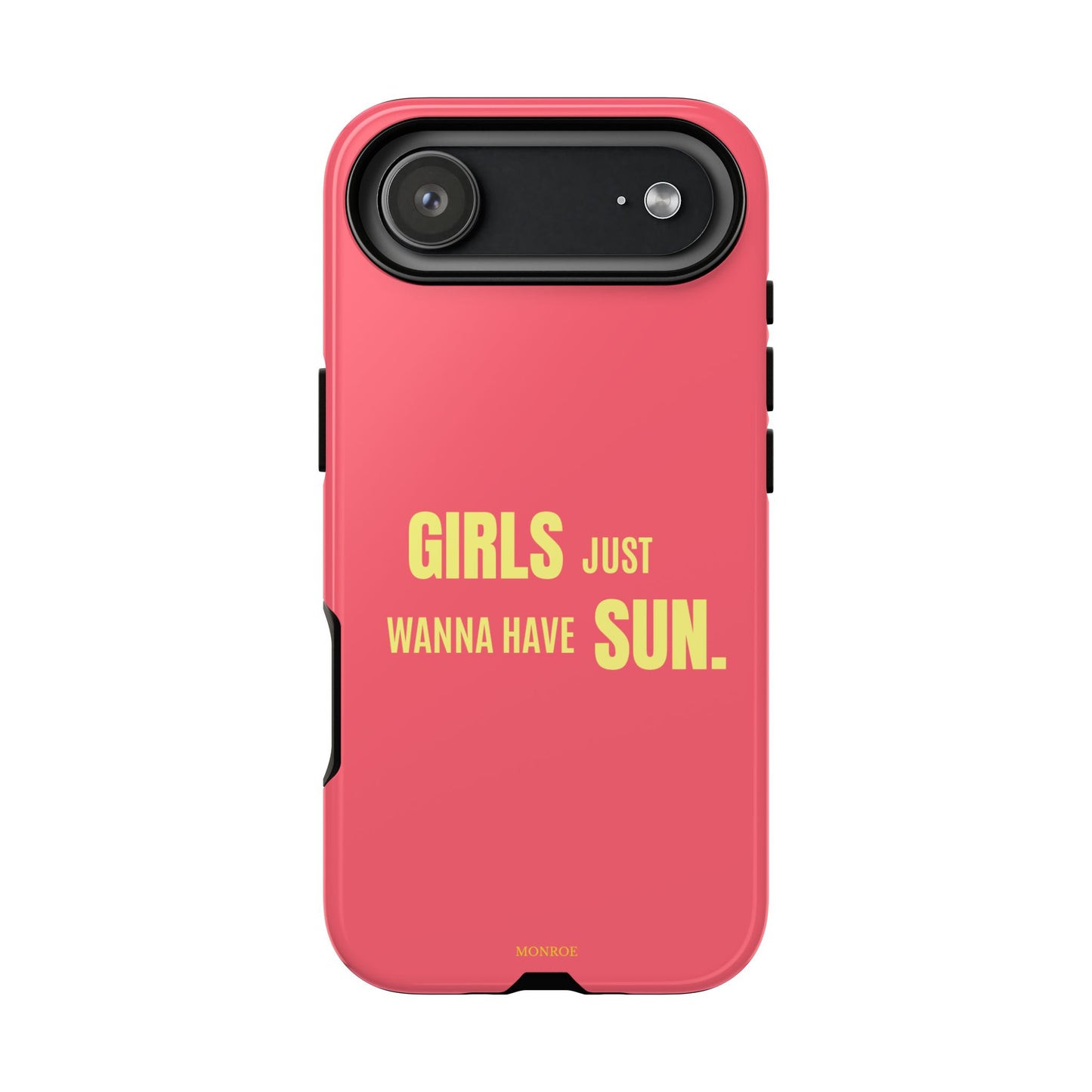 Girls Just Wanna Have Sun Tough Case