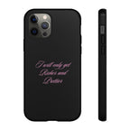 “I Will Only Get Richer and Prettier" Tough Phone Case