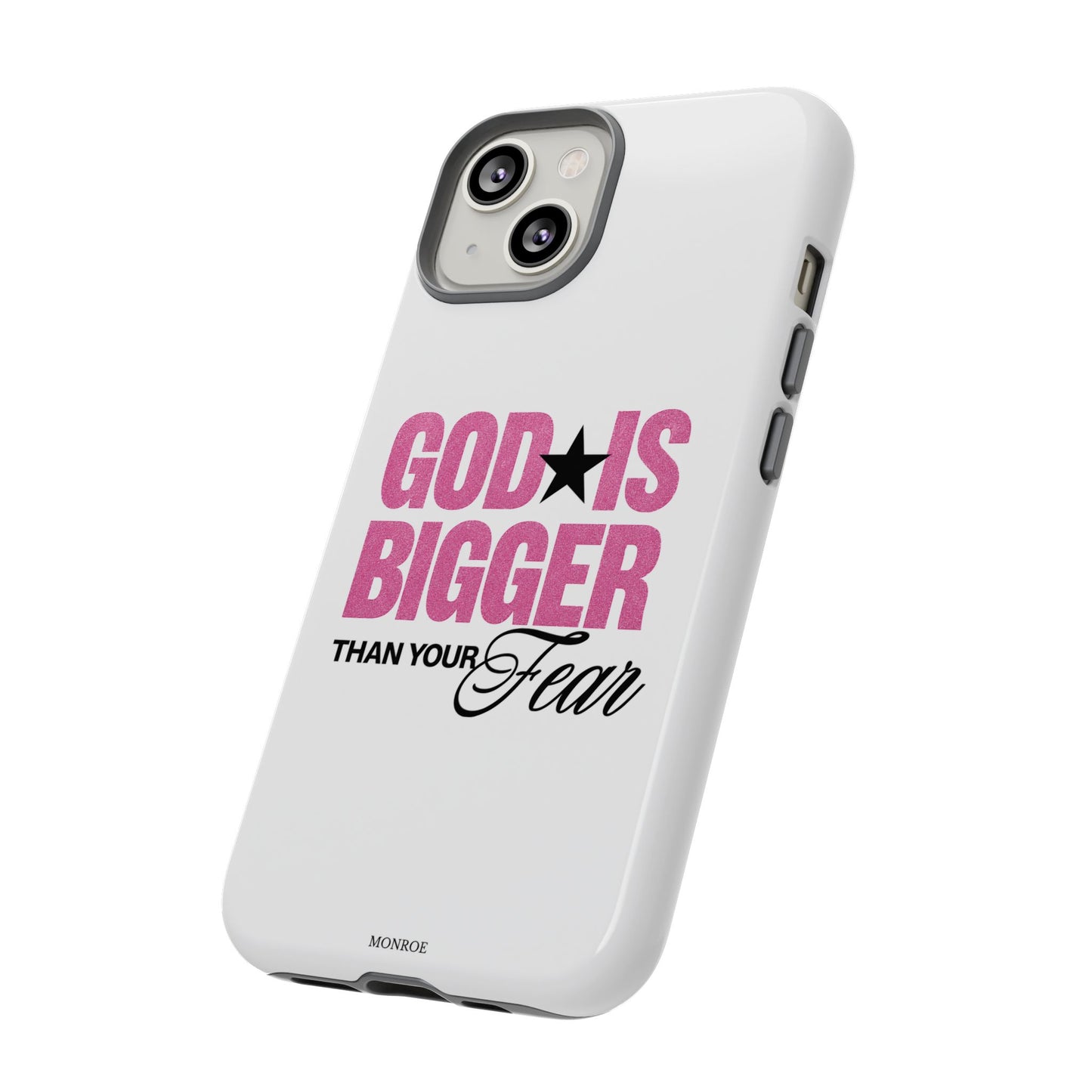 "God Is Bigger Than Your Fear" Tough Case