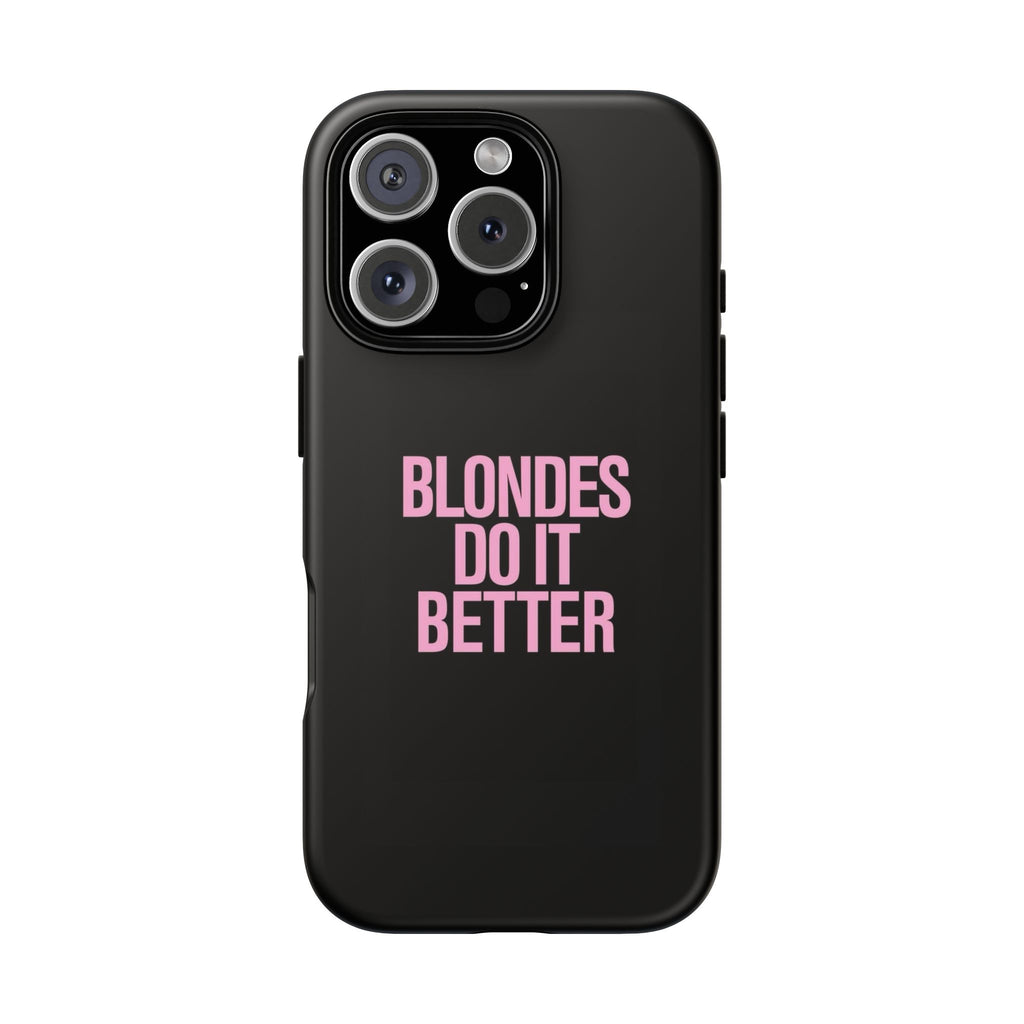 Blondes Do It Better Phone Case