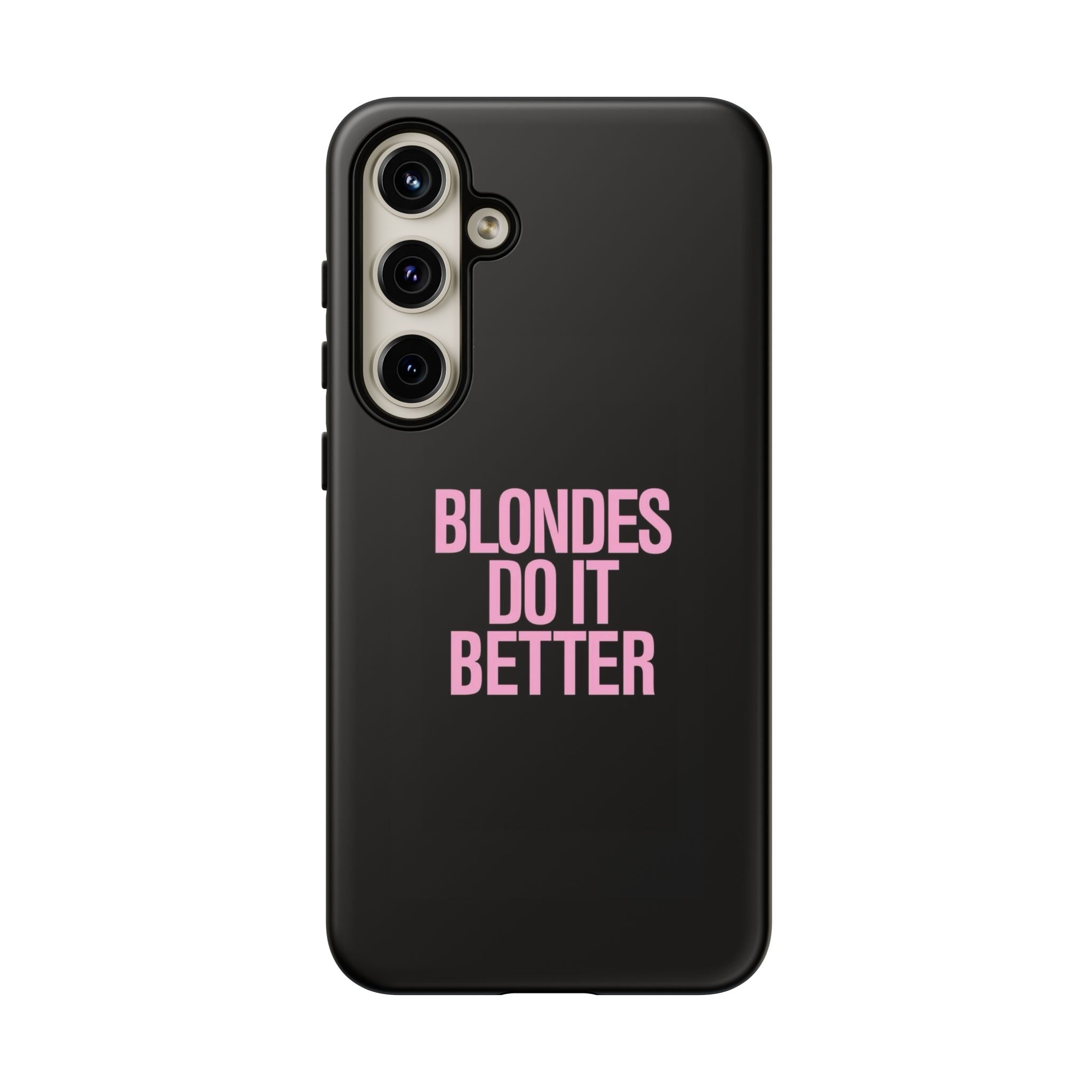 Blondes Do It Better Phone Case
