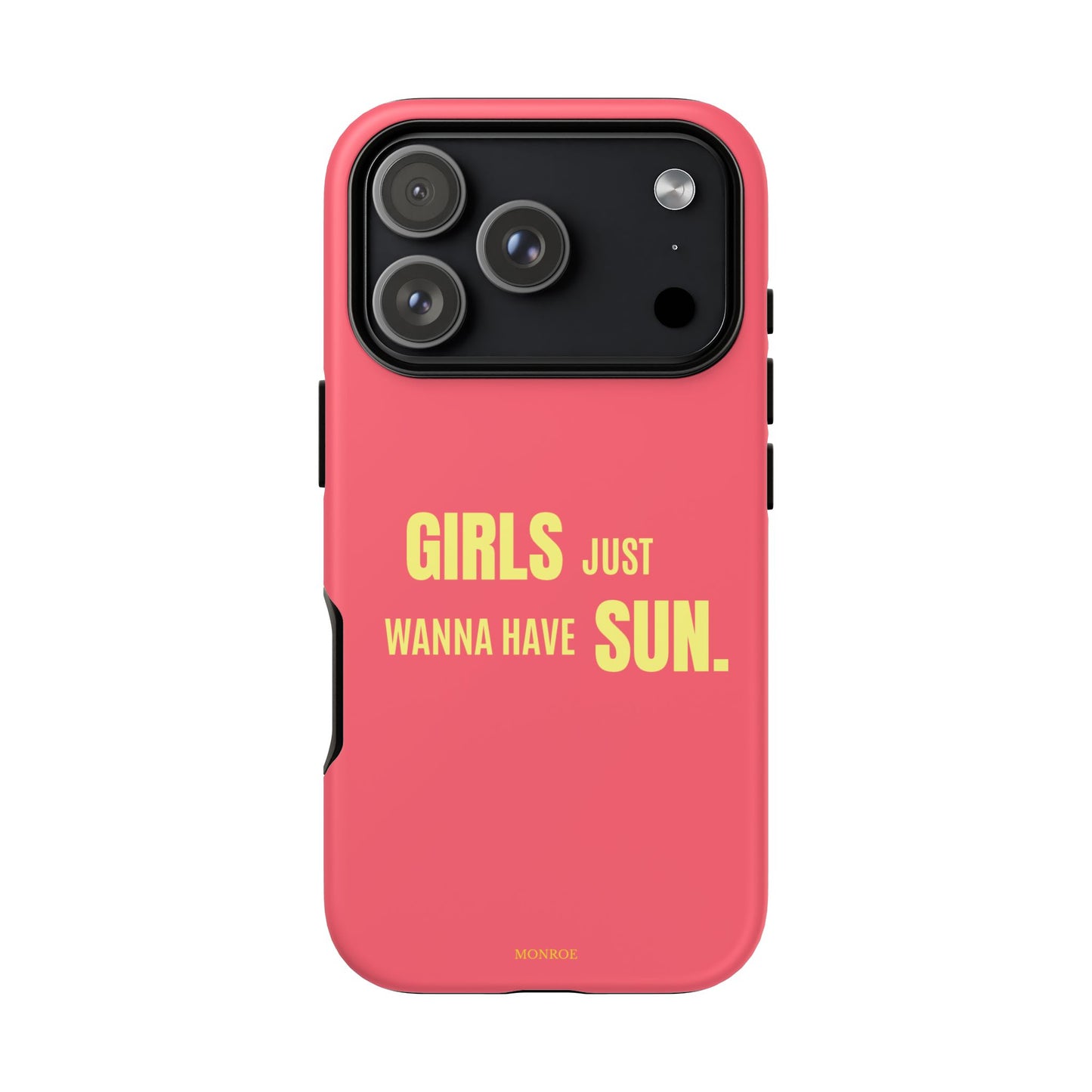 Girls Just Wanna Have Sun Tough Case