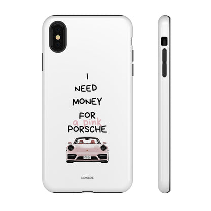 "I Need Money for a Pink Porsch" Tough Case