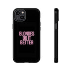 Blondes Do It Better Phone Case