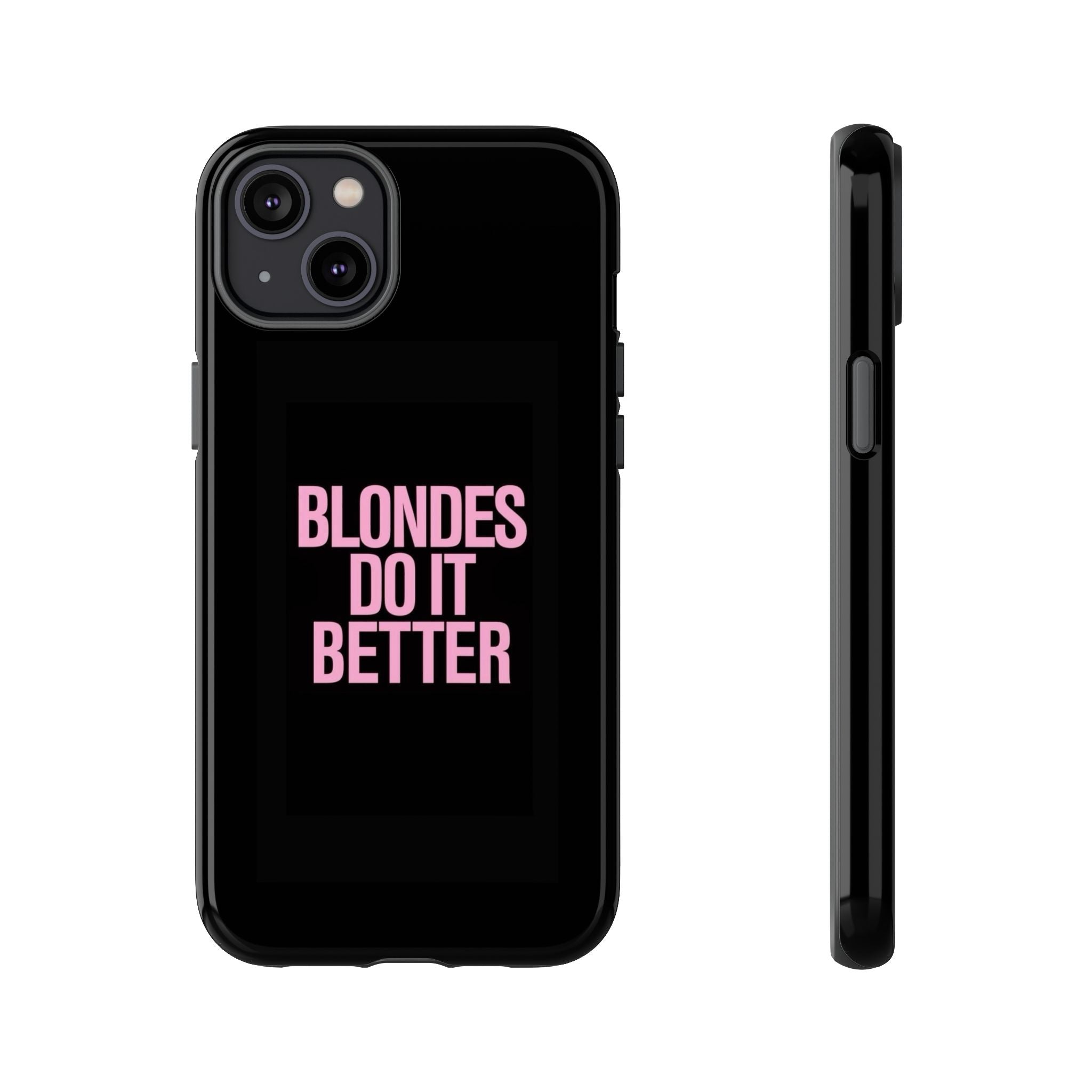 Blondes Do It Better Phone Case