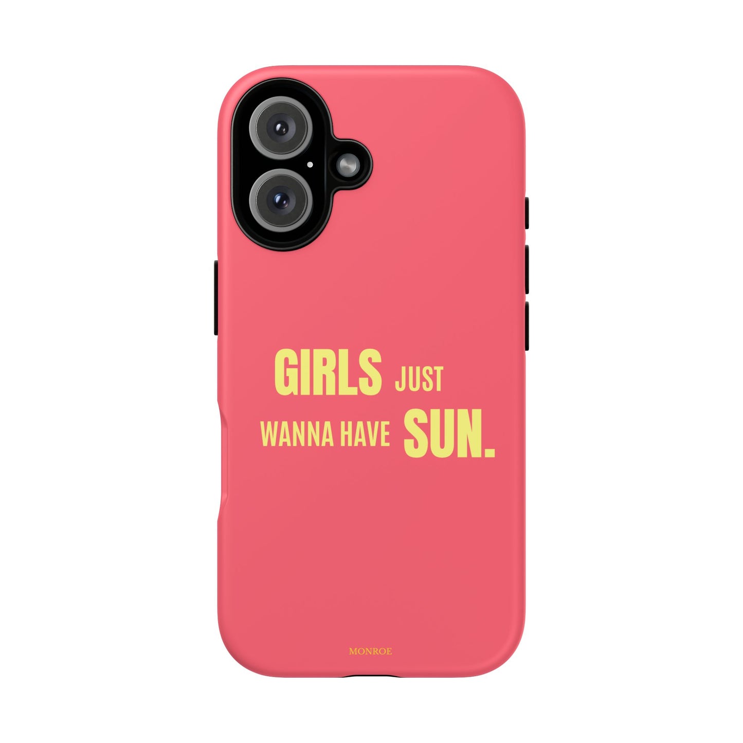 Girls Just Wanna Have Sun Tough Case