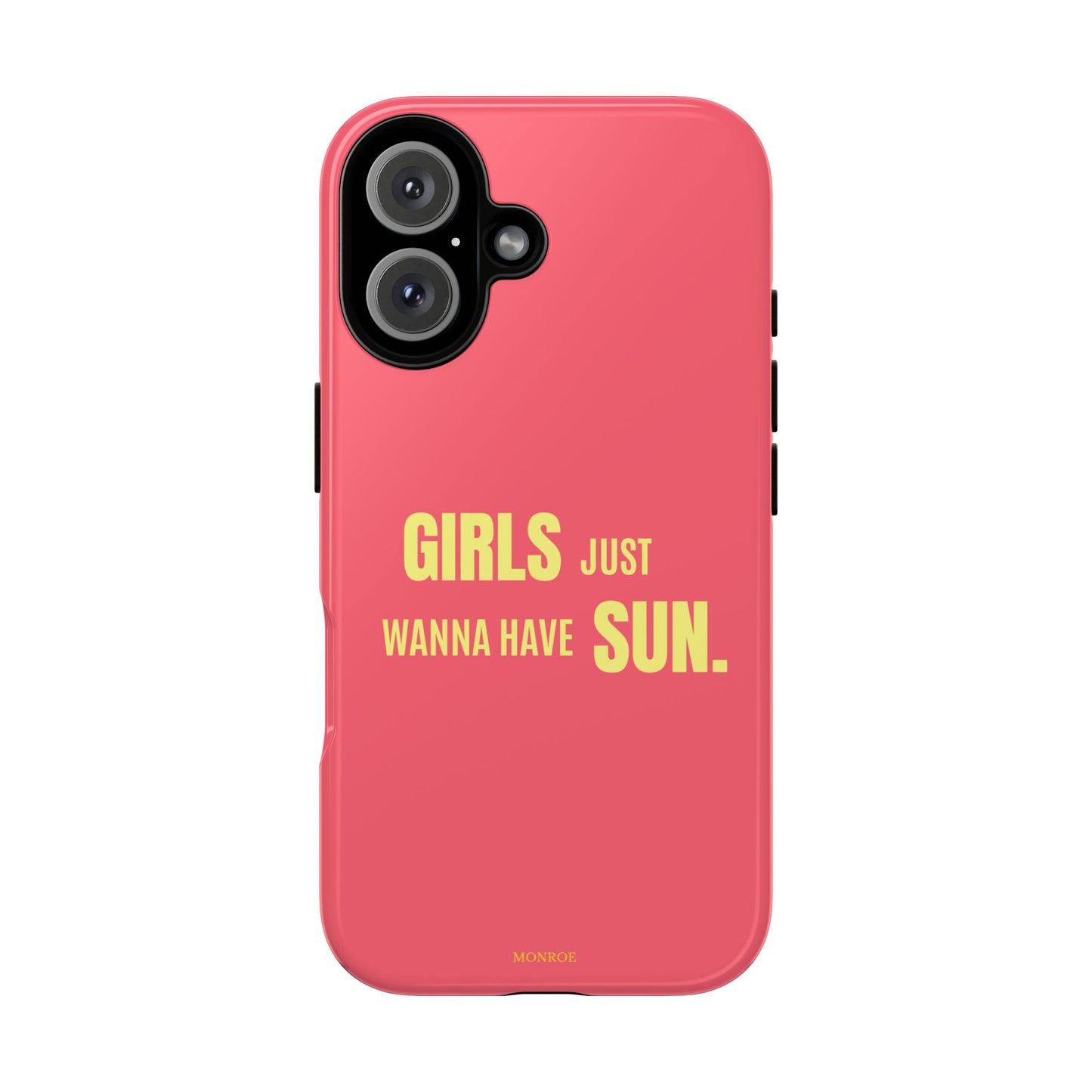 Girls Just Wanna Have Sun Tough Case