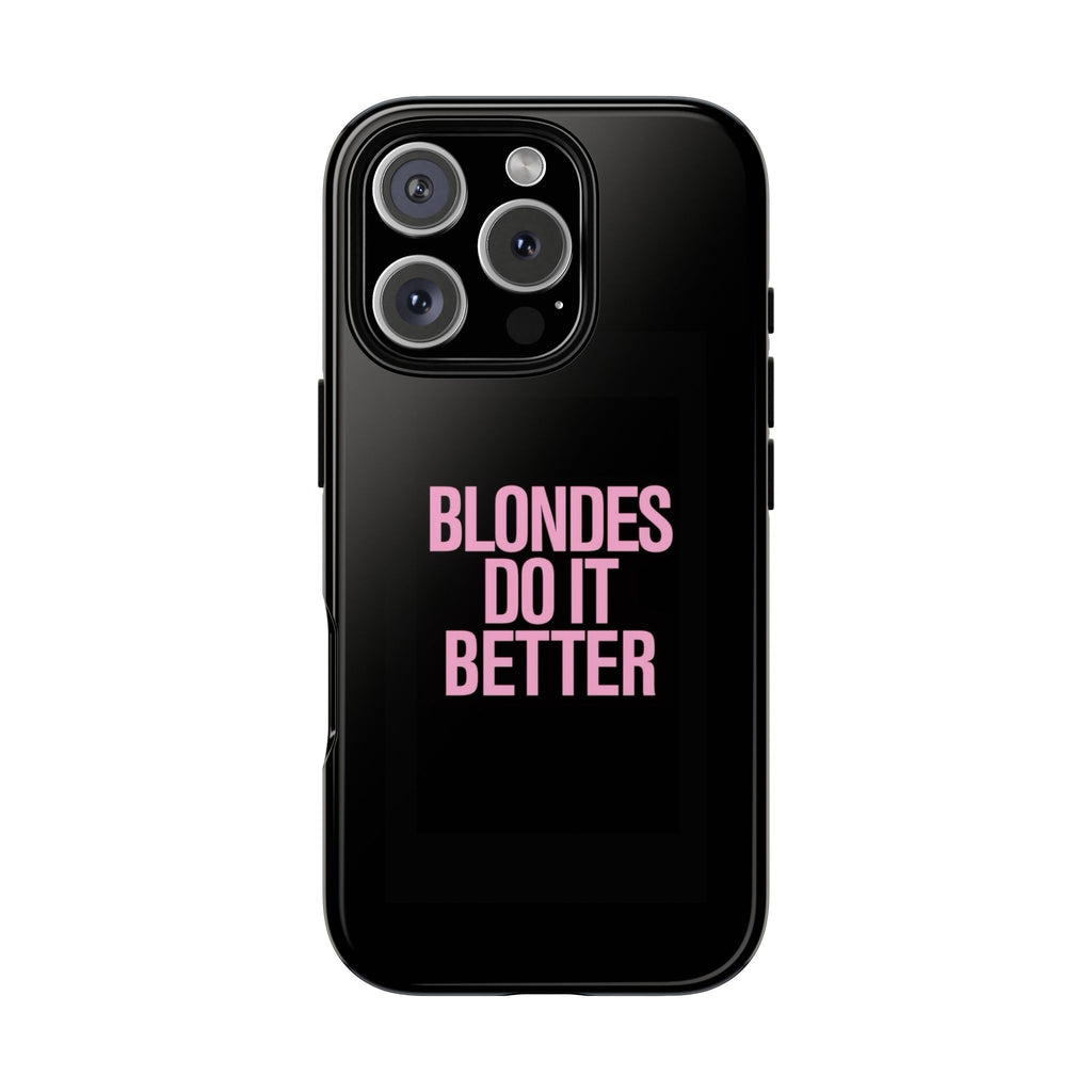 Blondes Do It Better Phone Case