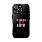 Blondes Do It Better Phone Case