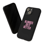 Blondes Do It Better Phone Case