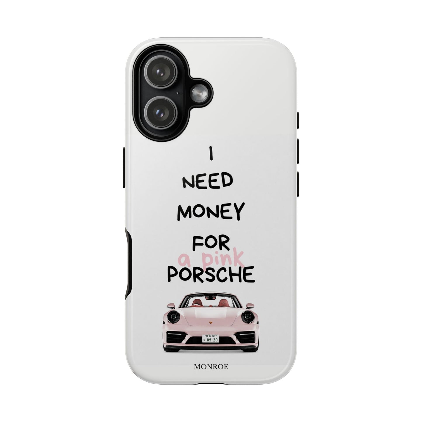 "I Need Money for a Pink Porsch" Tough Case