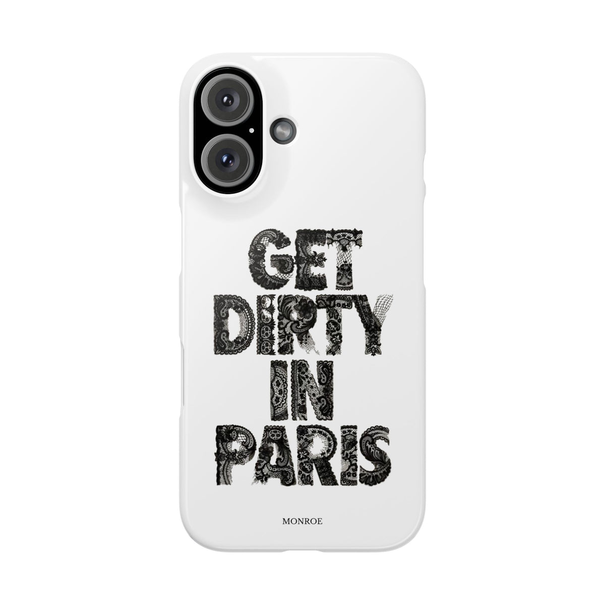 Get Dirty in Paris White Snap Case