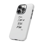 I Am a Rich Man Phone Case