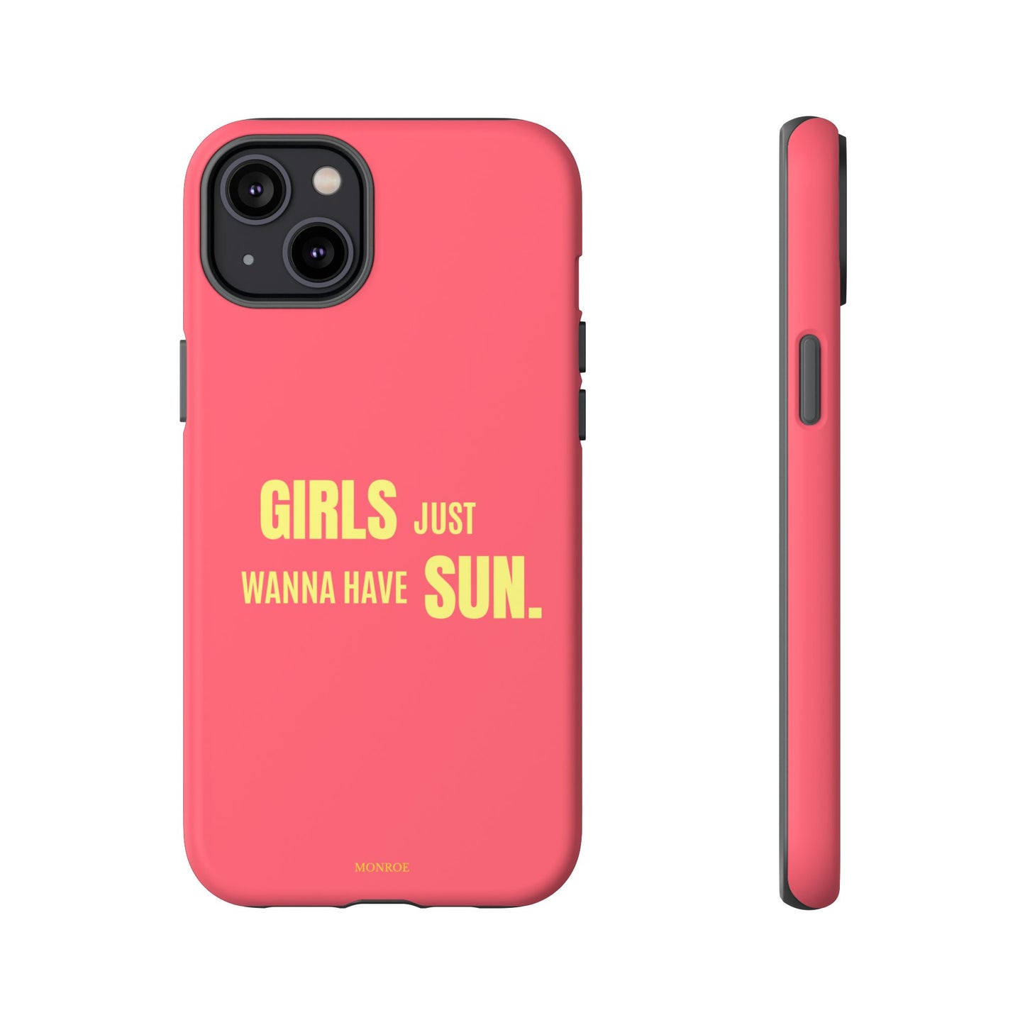 Girls Just Wanna Have Sun Tough Case