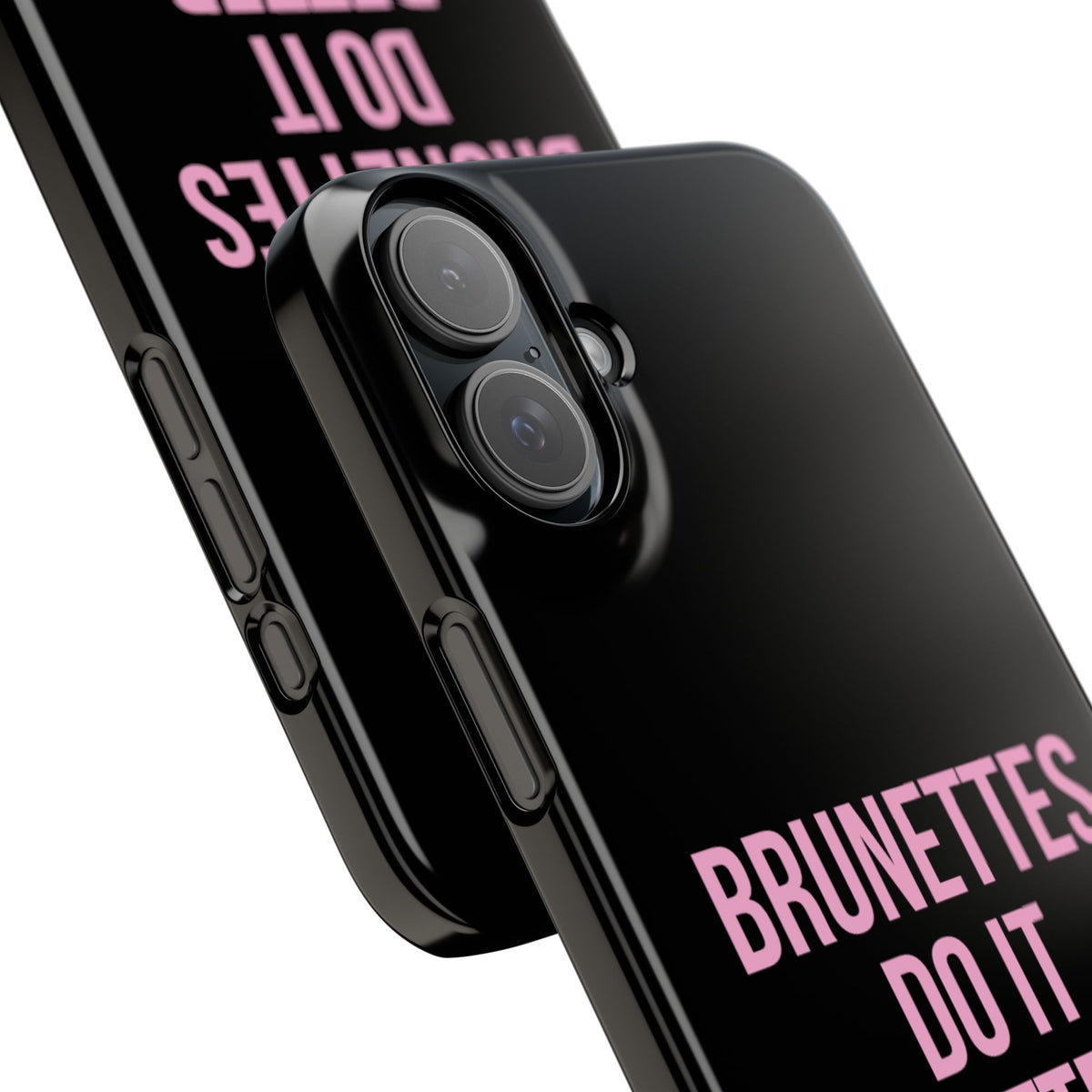 ''Brunettes Do It Better'' Case