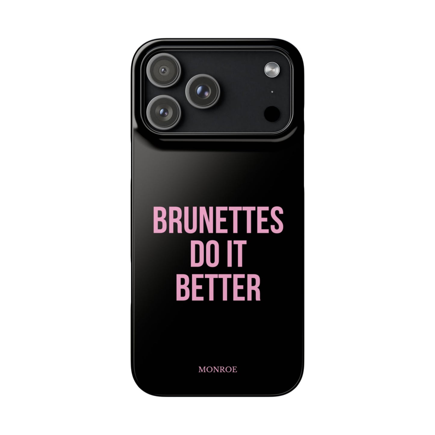 ''Brunettes Do It Better'' Case
