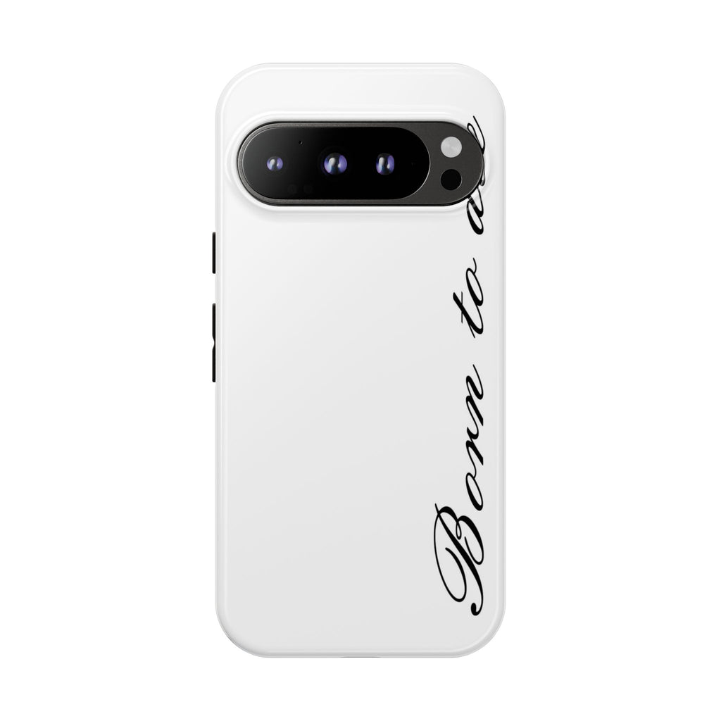 Born To Die Phone Case