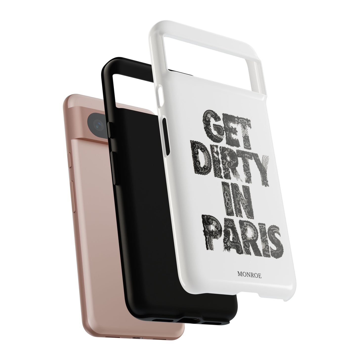Get Dirty in Paris Phone Case
