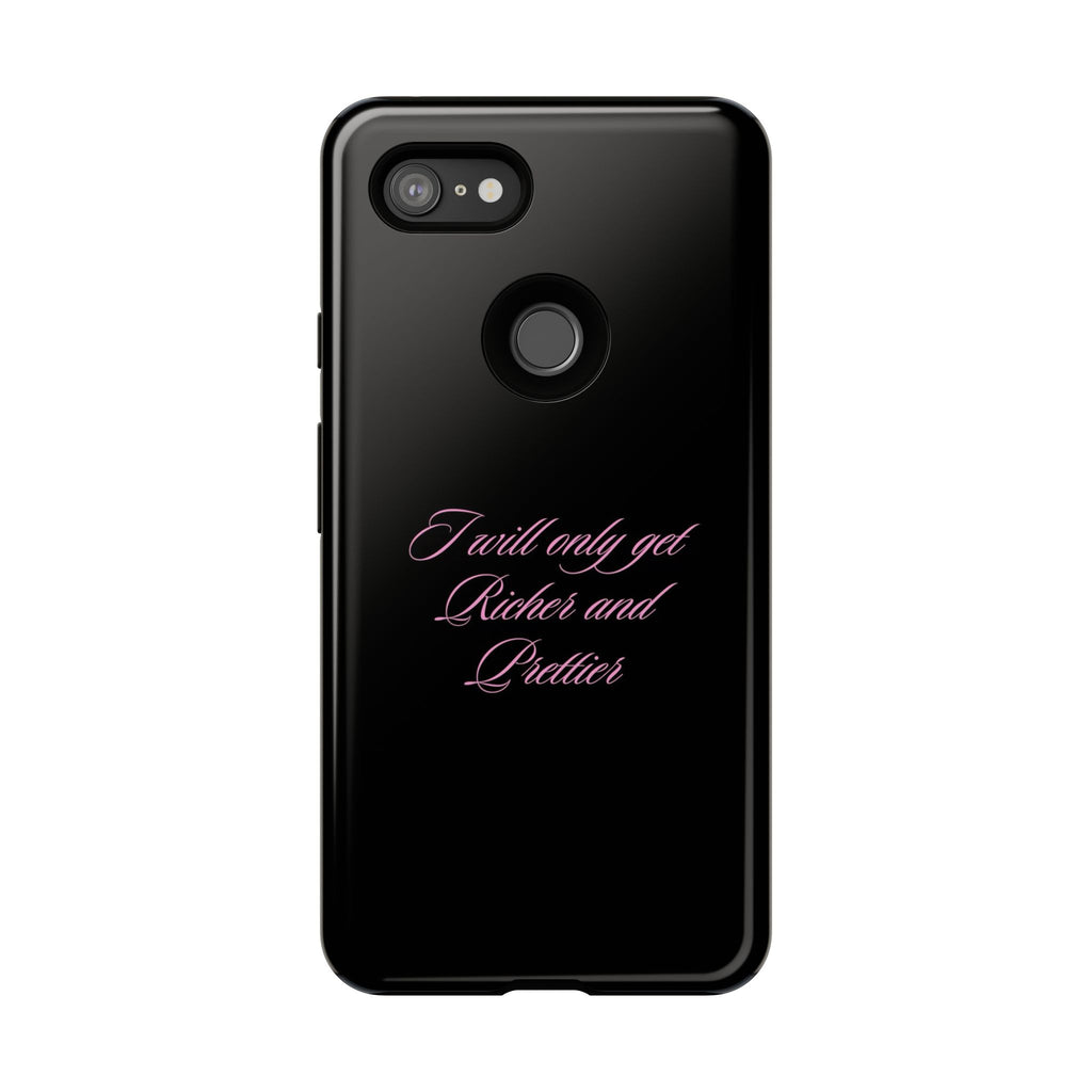 “I Will Only Get Richer and Prettier" Tough Phone Case