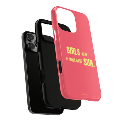 Girls Just Wanna Have Sun Tough Case