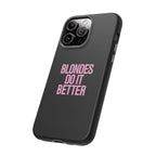 Blondes Do It Better Phone Case